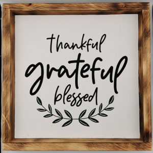 thankful, grateful, blessed