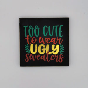 Too cute to wear UGLY sweaters
