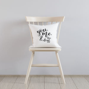 You, Me & the Dogs Pillow Cover